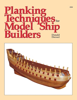 Planking Techniques for Model Ship Builders