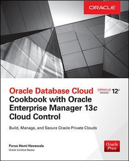 Front cover_Oracle Database Cloud Cookbook with Oracle Enterprise Manager 13c Cloud Control