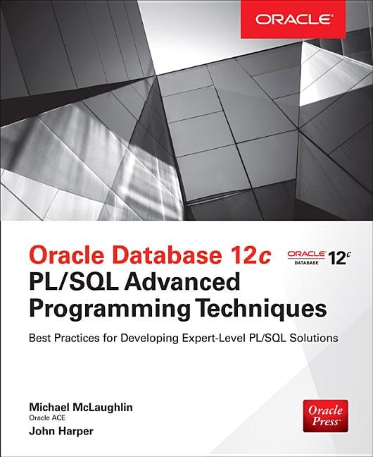 Front cover_Oracle Database 12c PL/SQL Advanced Programming Techniques