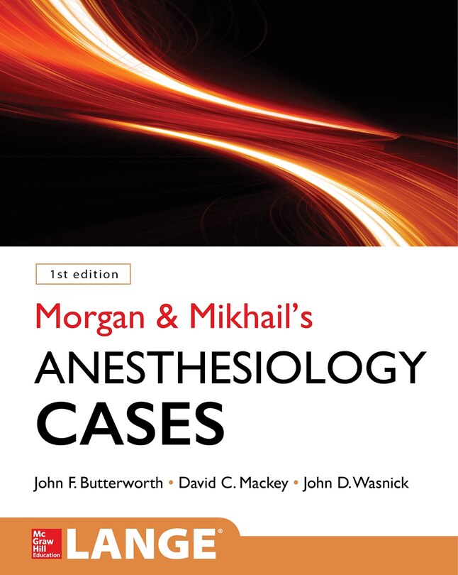 Front cover_Morgan and Mikhail's Clinical Anesthesiology Cases