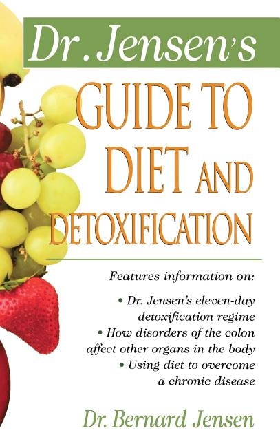 Front cover_Dr. Jensen's Guide to Diet and Detoxification