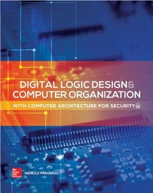 Front cover_Digital Logic Design and Computer Organization with Computer Architecture for Security
