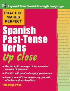 Front cover_Practice Makes Perfect Spanish Past-Tense Verbs Up Close