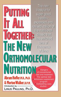 Front cover_Putting It All Together: The New Orthomolecular Nutrition (H/C)