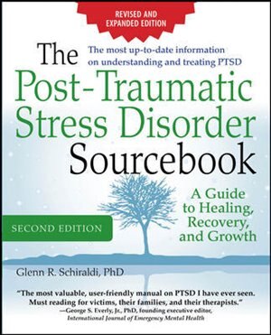 The Post-Traumatic Stress Disorder Sourcebook, Revised and