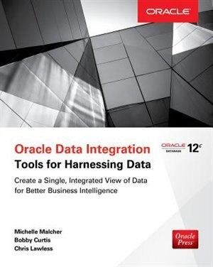 Front cover_Oracle Data Integration: Tools for Harnessing Data