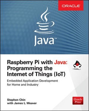 Front cover_Raspberry Pi with Java: Programming the Internet of Things (Iot) (Oracle Press)