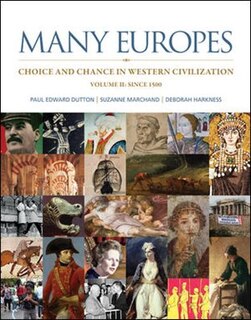 Many Europes: Volume II: Choice and Chance in Western Civilization Since 1500