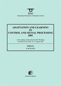 Front cover_Adaptation And Learning In Control And Signal Processing 2001