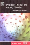 Origins Of Phobias And Anxiety Disorders: Why More Women Than Men?