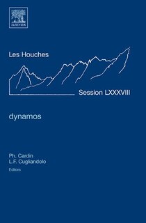 Dynamos: Lecture Notes of the Les Houches Summer School 2007