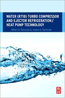 Couverture_Water (r718) Turbo Compressor And Ejector Refrigeration / Heat Pump Technology