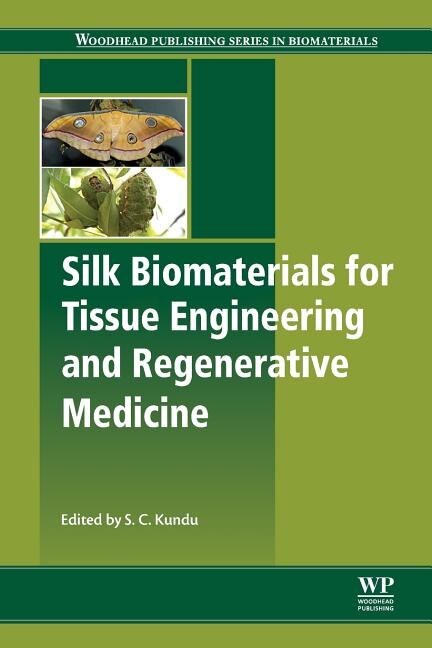 Front cover_Silk Biomaterials for Tissue Engineering and Regenerative Medicine