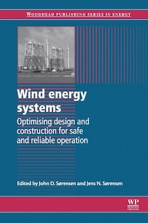 Wind Energy Systems: Optimising Design and Construction for Safe and Reliable Operation