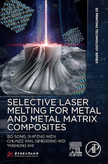Front cover_Selective Laser Melting For Metal And Metal Matrix Composites