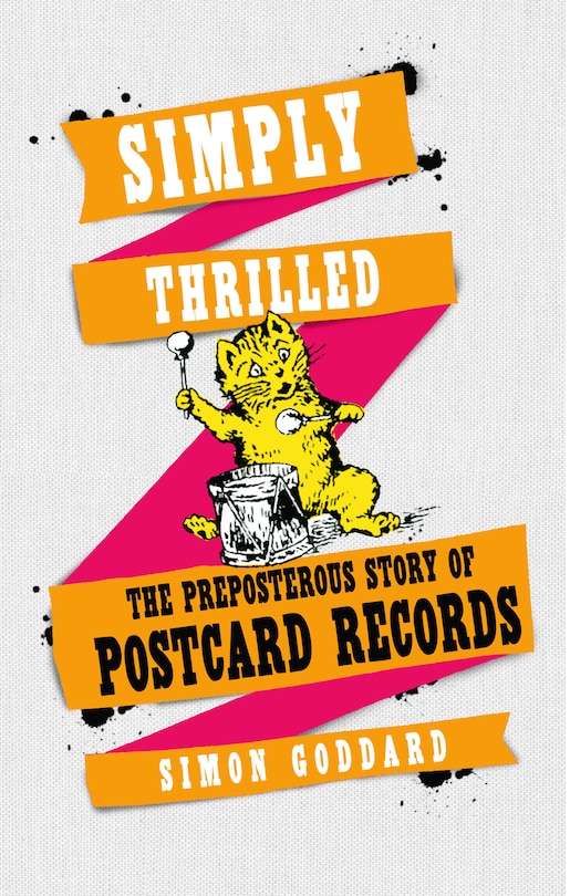 Simply Thrilled: The Preposterous Story Of Postcard Records