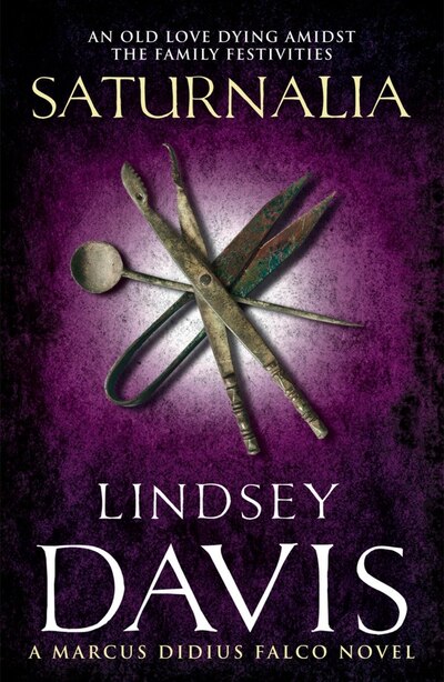 Saturnalia: A Marcus Didius Falco Novel by Lindsey Davis
