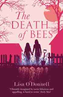 The Death Of Bees by Lisa O'donnell