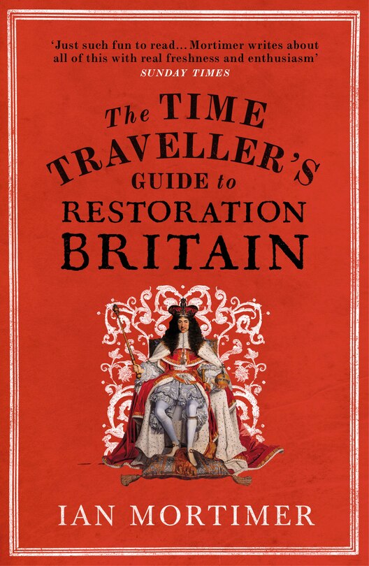 Front cover_The Time Traveller's Guide To Restoration Britain