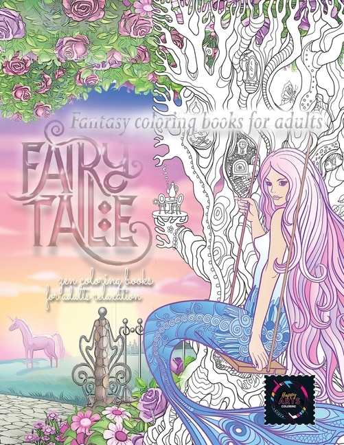 Fairy Tale Fantasy Coloring Books For Adults: Zen Coloring Books For Adults Relaxation: Calming Therapy Coloring Books For Adults Relaxation