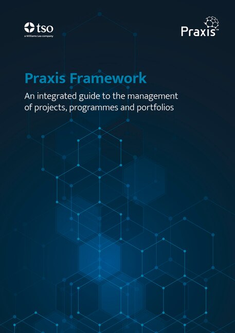 Front cover_Praxis Framework - An integrated guide to the management of projects, programmes and portfolios