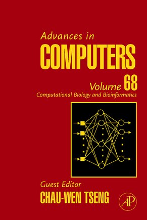 Advances In Computers: Computational Biology And Bioinformatics