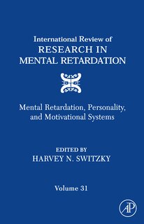 International Review of Research in Mental Retardation: Mental Retardation, Personality, and Motivational Systems