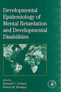 International Review Of Research In Mental Retardation: Developmental Epidemiology Of Mental Retardation And Developmental Disabilities