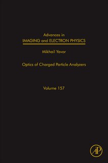 Advances in Imaging and Electron Physics: Optics of Charged Particle Analyzers