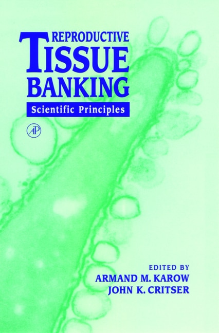 Reproductive Tissue Banking: Scientific Principles