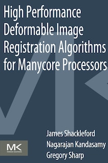 Front cover_High Performance Deformable Image Registration Algorithms For Manycore Processors