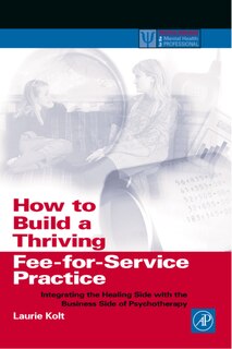 Front cover_How To Build A Thriving Fee-for-service Practice