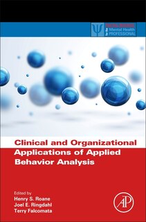 Front cover_Clinical And Organizational Applications Of Applied Behavior Analysis