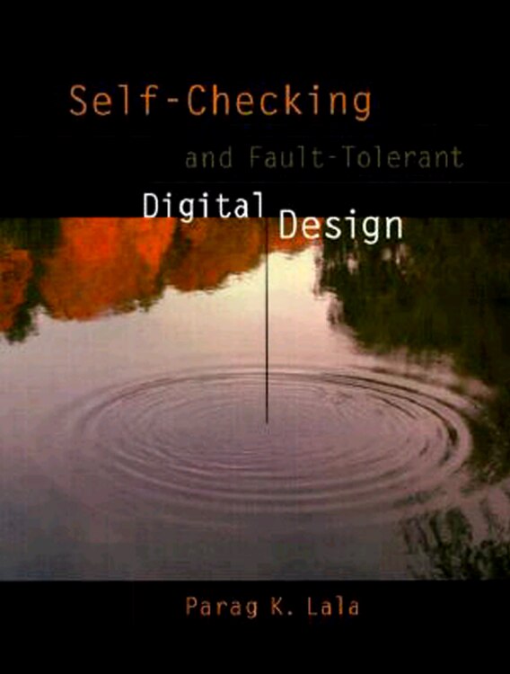 Self-Checking and Fault-Tolerant Digital Design