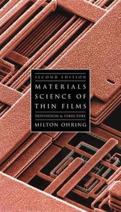 Materials Science of Thin Films: Depositon and Structure