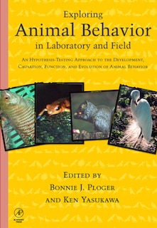 Exploring Animal Behavior in Laboratory and Field: An Hypothesis-testing Approach to the Development, Causation, Function, and Evolution of Animal Behavior