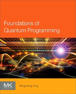 Front cover_Foundations Of Quantum Programming