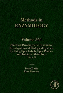 Couverture_Electron Paramagnetic Resonance Investigations Of Biological Systems By Using Spin Labels, Spin Probes, And Intrinsic Metal Ions Part B