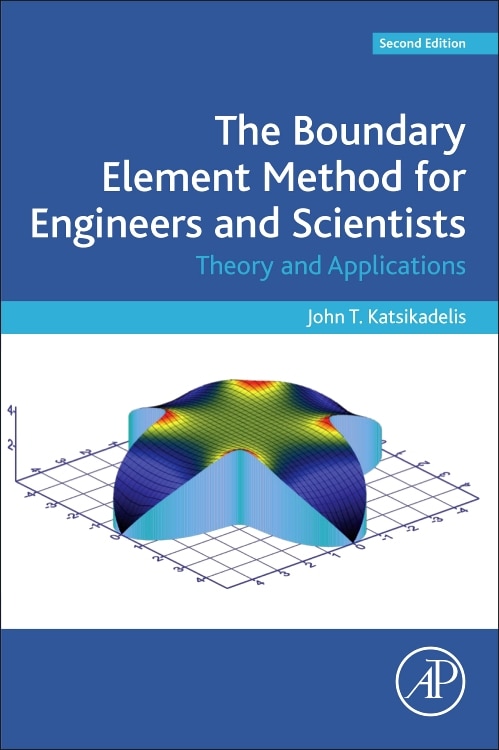 The Boundary Element Method For Engineers And Scientists: Theory And Applications