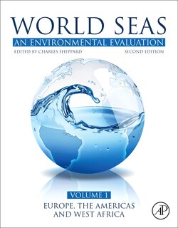 World Seas: An Environmental Evaluation: Volume I: Europe, The Americas And West Africa