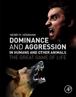 Front cover_Dominance And Aggression In Humans And Other Animals