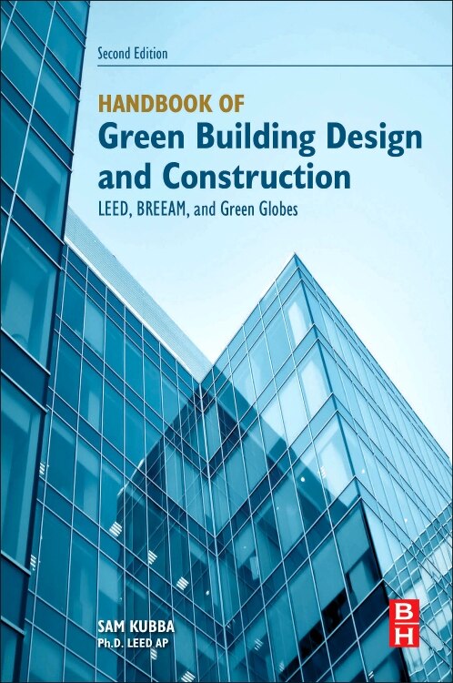 Handbook Of Green Building Design And Construction: Leed, Breeam, And Green Globes