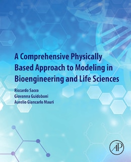 Front cover_A Comprehensive Physically Based Approach To Modeling In Bioengineering And Life Sciences