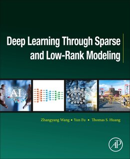Front cover_Deep Learning Through Sparse and Low-Rank Modeling