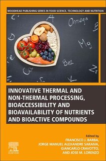 Couverture_Innovative Thermal and Non-Thermal Processing, Bioaccessibility and Bioavailability of Nutrients and Bioactive Compounds