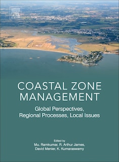 Coastal Zone Management: Global Perspectives, Regional Processes, Local Issues