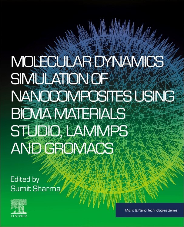 Front cover_Molecular Dynamics Simulation of Nanocomposites using BIOVIA Materials Studio, Lammps and Gromacs