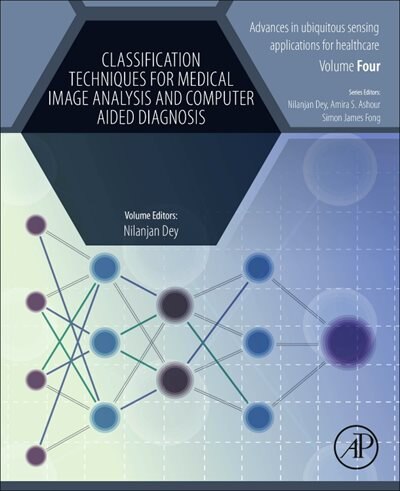 Front cover_Classification Techniques For Medical Image Analysis And Computer Aided Diagnosis