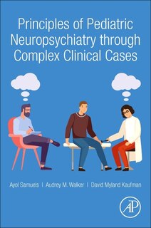 Couverture_Principles of Pediatric Neuropsychiatry through Complex Clinical Cases