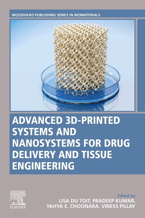 Front cover_Advanced 3d-printed Systems And Nanosystems For Drug Delivery And Tissue Engineering